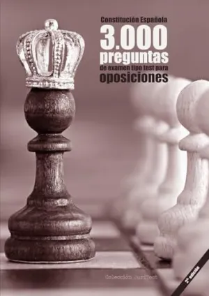 Constitución Española. 3000 Preguntas de Examen Tipo Test para Oposiciones [2A. Ed]