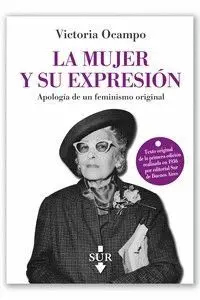LA MUJER Y SU EXPRESION. APOLOGIA DE UN FEMNISMO ORIGINAL
