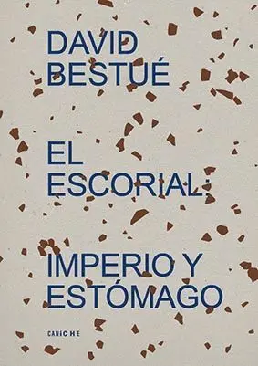 EL ESCORIAL: IMPERIO Y ESTÓMAGO.