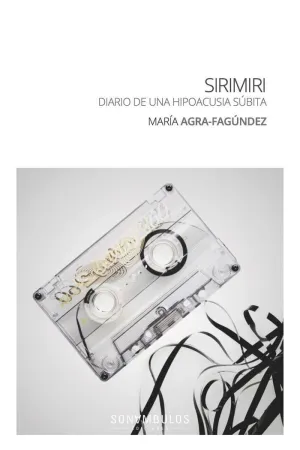 SIRIMIRI. DIARIO DE UNA HIPOACUSIA SUBITA