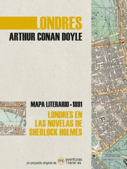 LONDRES ARTHUR CONAN DOYLE: MAPA LITERARIO 1891. LONDRES EN LAS NOVELAS DE SHERLOCK HOLMES