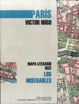 PARÍS: LOS MISERABLES (MAPA LITERARIO 1832)