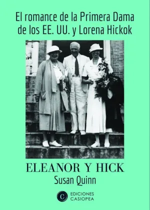 ELEANOR Y HICK: EL ROMANCE DE LA PRIMERA DAMA DE LOS EE. UU. Y LORENA HICKOK