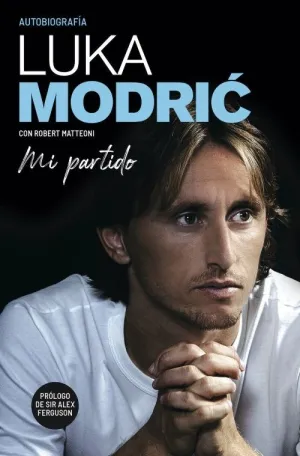 MI PARTIDO. AUTOBIOGRAFIA DE LUKA MODRIC