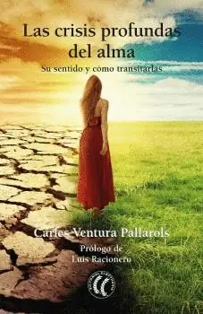Las Crisis Profundas del Alma: Su Sentido y Cómo Transitarlas