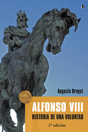 ALFONSO VIII. HISTORIA DE UNA VOLUNTAD