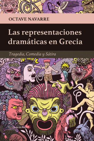 LAS REPRESENTACIONES DRAMÁTICAS EN GRECIA: TRAGEDIA, COMEDIA Y SÁTIRA