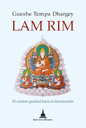 LAM RIM. EL CAMINO GRADUAL HACIA LA ILUMINACIÓN