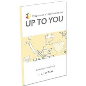 PROGRAMA DE EDUCACIÓN EMOCIONAL UPTOYOU. 1º CICLO DE E.S.O. CUADERNO PARA EL ALUMNADO