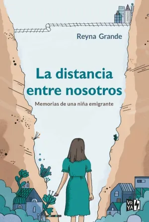 LA DISTANCIA ENTRE NOSOTROS: MEMORIAS DE UNA NIÑA EMIGRANTE