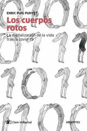LOS CUERPOS ROTOS: LA DIGITALIZACION DE LA VIDA TRAS LA COVID-19