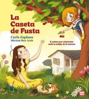 LA CASETA DE FUSTA. 8 CONTES PER CONNECTAR AMB LA MÀGIA DE LA NATURA
