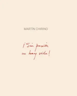¡SIN PASIÓN NO HAY VIDA!