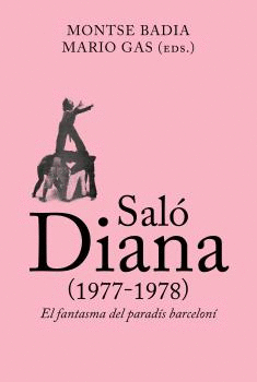 SALÓ DIANA (1977-1978). EL FANTASMA DEL PARADÍS BARCELONÍ