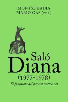 SALÓ DIANA (1977-1978). EL FANTASMA DEL PARAÍSO BARCELONÉS