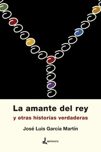 AMANTE DEL REY Y OTRAS HISTORIAS VERDADERAS, LA.