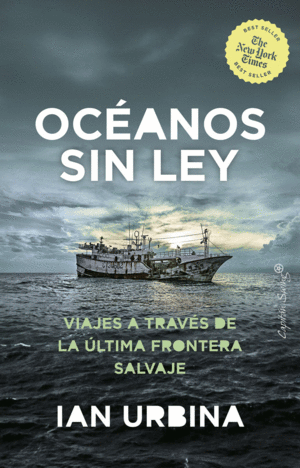OCEANOS SIN LEY: VIAJES A TRAVES DE LA ULTIMA FRONTERA SALVAJE
