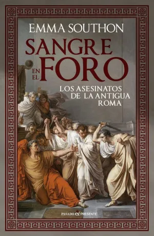 SANGRE EN EL FORO: LOS ASESINATOS DE LA ANTIGUA ROMA