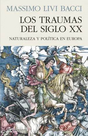 LOS TRAUMAS DEL SIGLO XX: NATURALEZA Y POLITICA EN EUROPA
