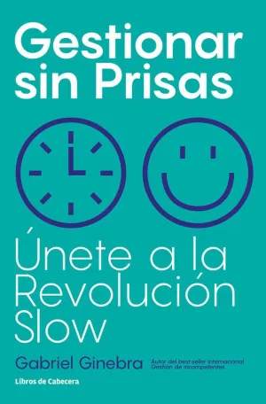GESTIONAR SIN PRISAS: UNETE A LA REVOLUCION SLOW