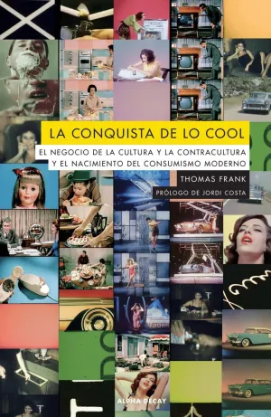 LA CONQUISTA DE LO COOL<BR>