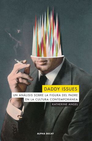 DADDY ISSUES: <BR>