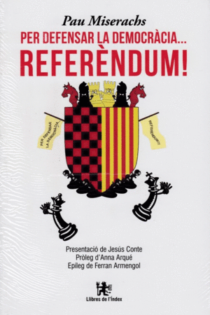 PER DEFENSAR LA DEMOCRACIA...  REFERENDUM / EL GRAN PLET DE LA INDEPENDENCIA