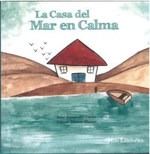 LA CASA DEL MAR EN CALMA.