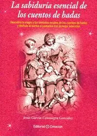 LA SABIDURÍA ESENCIAL DE LOS CUENTOS DE HADAS