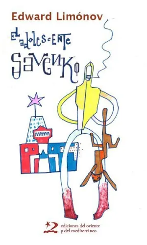 EL ADOLESCENTE SAVENKO: AUTORRETRATO DE UN BANDIDO ADOLESCENTE