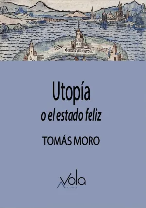 UTOPÍA O EL ESTADO FELIZ