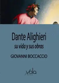 DANTE ALIGHIERI: SU VIDA Y SUS OBRAS