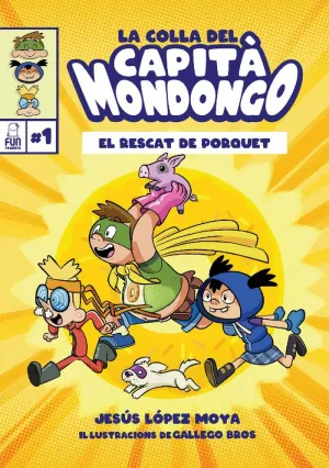 LA COLLA DEL CAPITÀ MONDONGO: 1. EL RESCAT DLE PORQUET