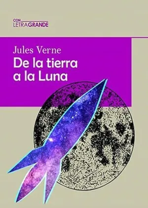 De la Tierra a la Luna (Edicion Letra Grande)