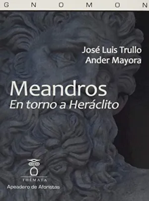 MEANDROS EN TORNO A HERÁCLITO