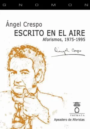 ESCRITO EN EL AIRE. AFORISMOS, 1975-1995