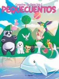 COLECCION DE CUENTOS DE SARA IRIS I: PEQUE CUENTOS