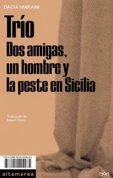 TRÍO. DOS AMIGAS, UN HOMBRE Y LA PESTE EN SICILIA