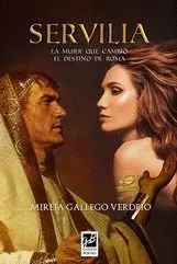 SERVILIA. LA MUJER QUE CAMBIO EL DESTINO DE ROMA SERVILIA. LA MUJER QUE CAMBIO EL DESTINO DE ROMA