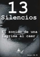 13 SILENCIOS: EL SONIDO DE UNA LAGRIMA AL CAER