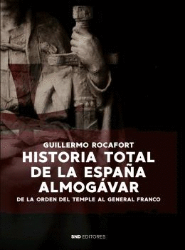 HISTORIA TOTAL DE LA ESPAÑA ALMOGÁVAR. <BR>