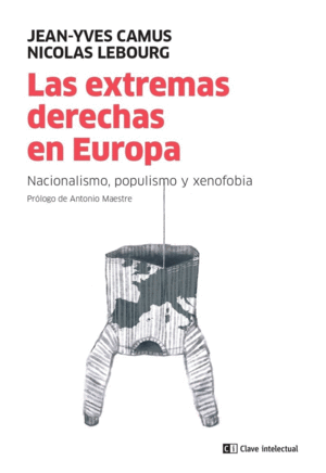 LAS EXTREMAS DERECHAS EN EUROPA: NACIONALISMO, POPULISMO Y XENOFOBIA