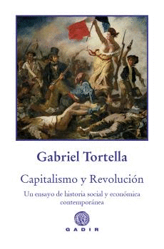 CAPITALISMO Y REVOLUCIÓN. UN ENSAYO DE HISTORIA SOCIAL Y ECONÓMICA CONTEMPORÁNEA
