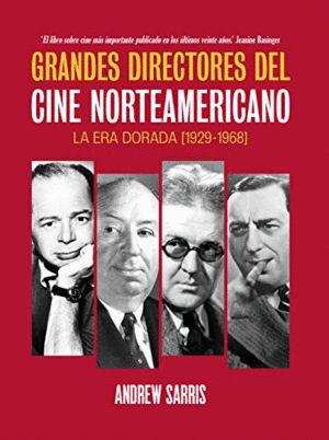 GRANDES DIRECTORES DE CINE NORTEAMERICANO. LA ERA DORADA (1929-1968)