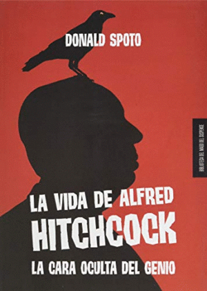 LA VIDA DE ALFRED HITCHCOCK. LA CARA OCULTA DEL GENIO