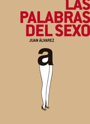 LAS PALABRAS DEL SEXO LAS PALABRAS DEL SEXO