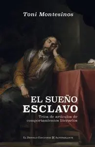 EL SUEÑO ESCLAVO. TRIOS DE ARTICULOS DE COMPORTAMIENTOS LITERARIOS