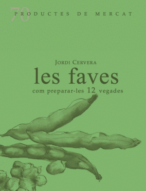 LES FAVES. COM PREPARAR-LES 12 VEGADES