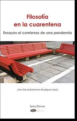 FILOSOFÍA EN LA CUARENTENA. ENSAYOS AL COMIENZO DE UNA PANDEMIA