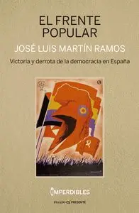El Frente Popular: Victoria y Derrota de la Democracia en España